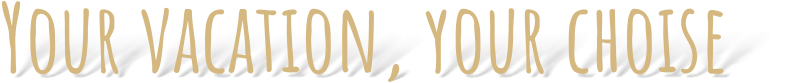 Your vacation, your choise